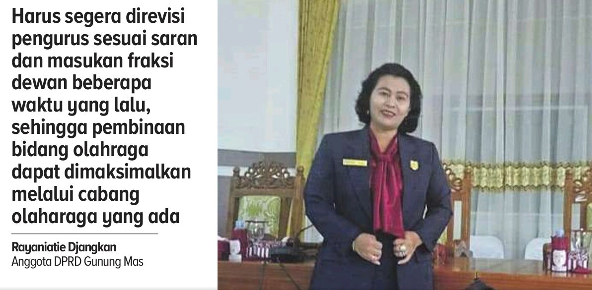 Gunung Mas ini. Secara terpisah, anggota DPRD Gunung Mas, Iceu Purnamasari mengatakan kita masih memberikan kesempatan pada Ketua KONI Gunung Mas, intinya pihaknya mendukung untuk ketua dapat lebih membina baik pengurus, maupun membina cabor-cabor. “Perlu komunikasi yang intens dengan pengurus, sehingga tidak ada miskomunikasi di lapangan,” ungkap Iceu. (okt/ens)