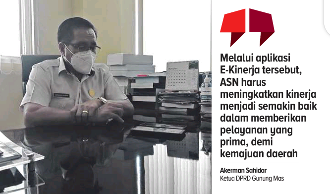 Ketua Dewan Perwakilan Rakyat Daerah Gunung Mas Akerman Sahidar.