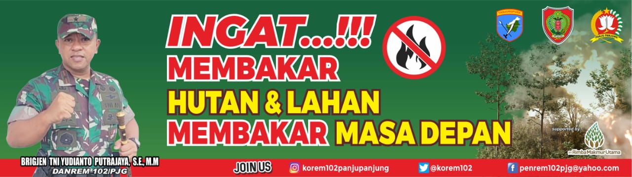 IMBAUAN : Imbauan Danrem 102/Pjg Brigjen TNI Yudianto Putrajaya, S.E.,M.M imbau masyarakat untuk tidak membakar hutan dan lahan. FOTO IST